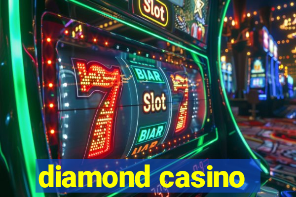 diamond casino