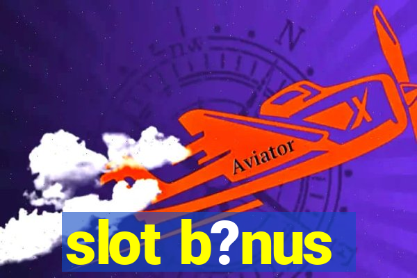 slot b?nus