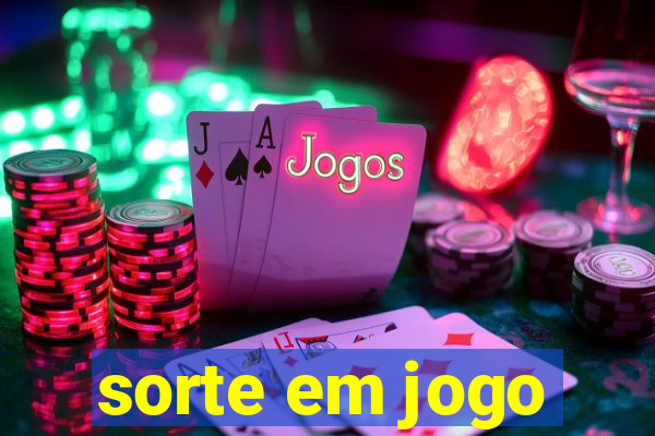 sorte em jogo