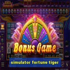 simulator fortune tiger