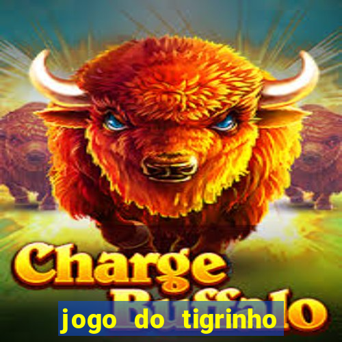 jogo do tigrinho oficial app