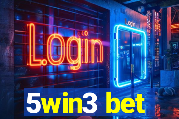 5win3 bet