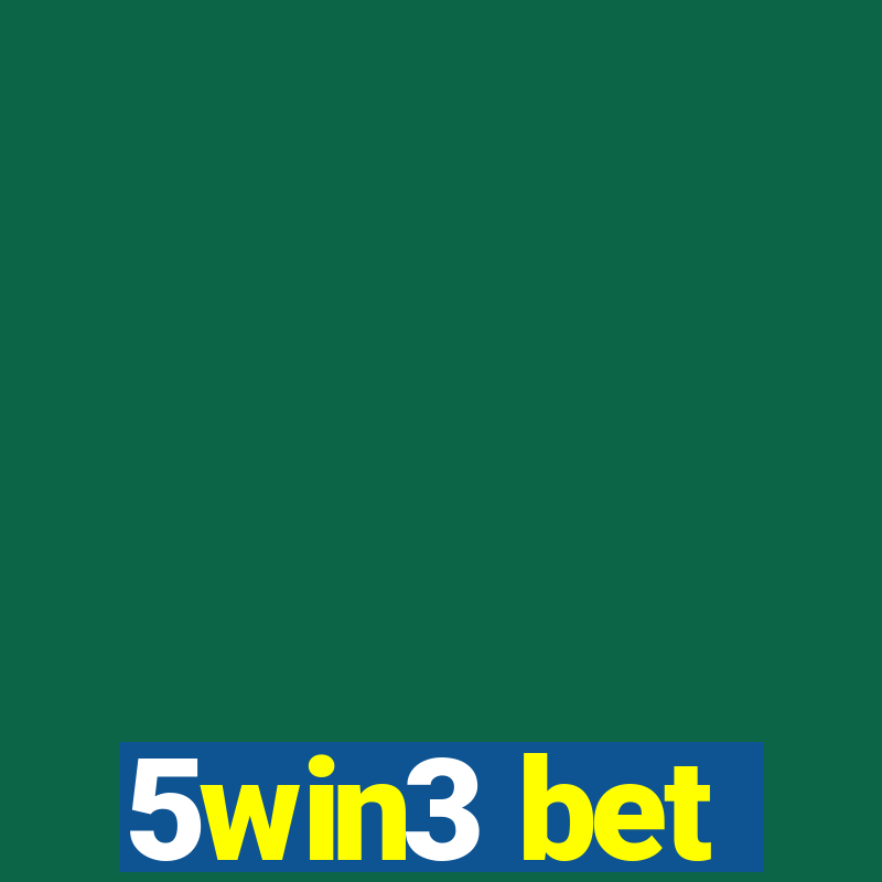 5win3 bet