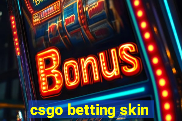 csgo betting skin