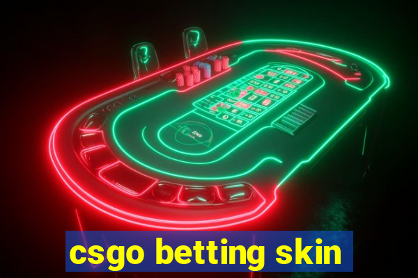 csgo betting skin