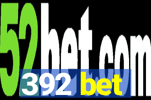 392 bet