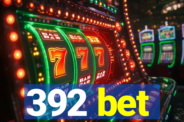 392 bet