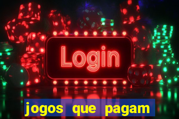 jogos que pagam dinheiro de verdade sem depositar