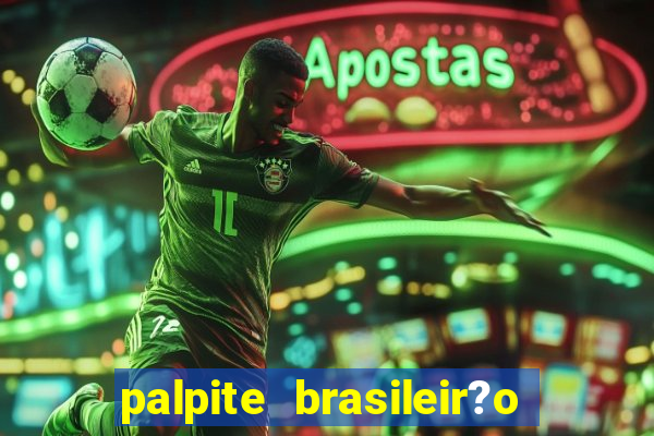 palpite brasileir?o série a 2024