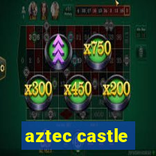 aztec castle