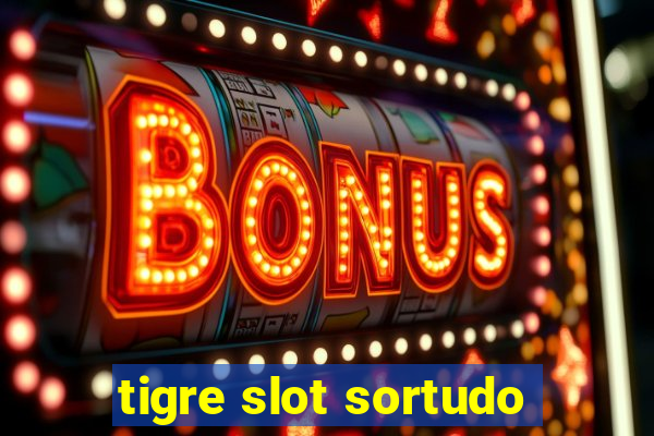 tigre slot sortudo