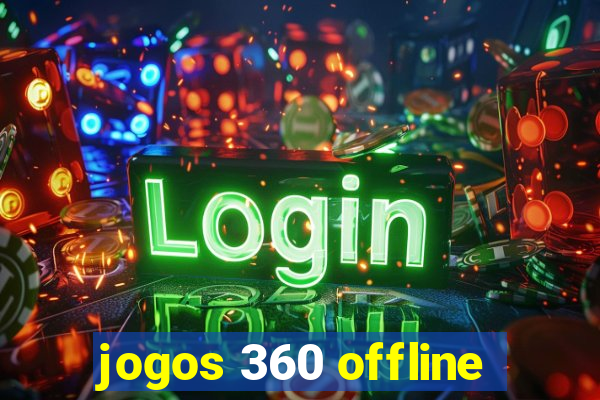 jogos 360 offline