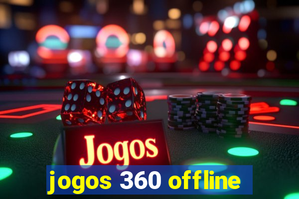 jogos 360 offline