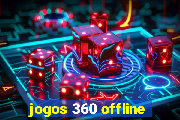 jogos 360 offline