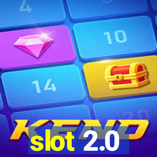 slot 2.0