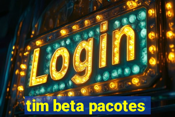 tim beta pacotes