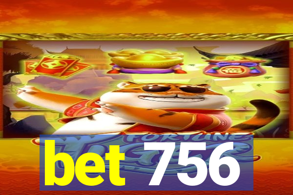 bet 756