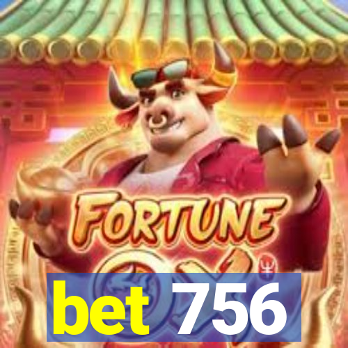 bet 756