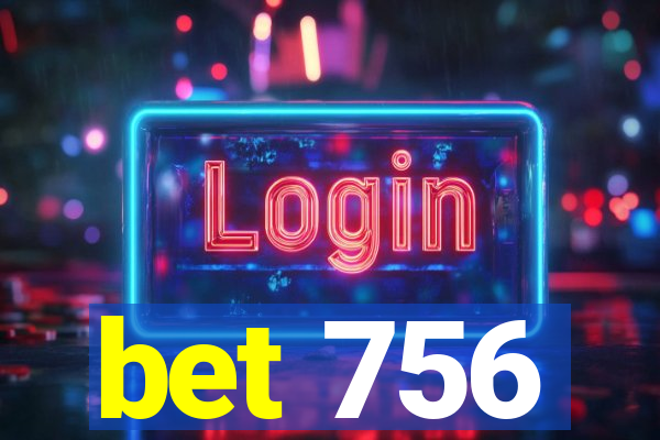 bet 756