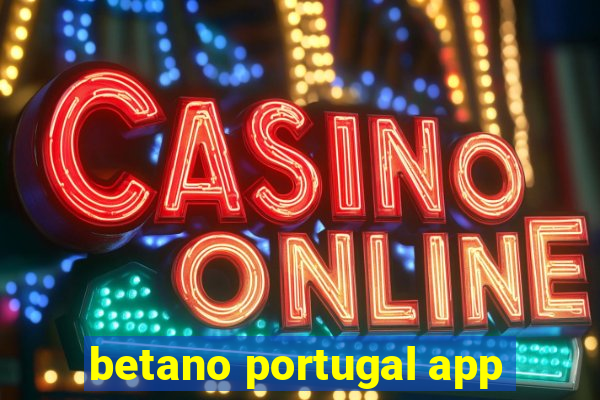 betano portugal app