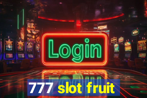 777 slot fruit