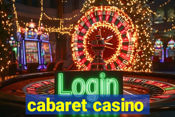 cabaret casino