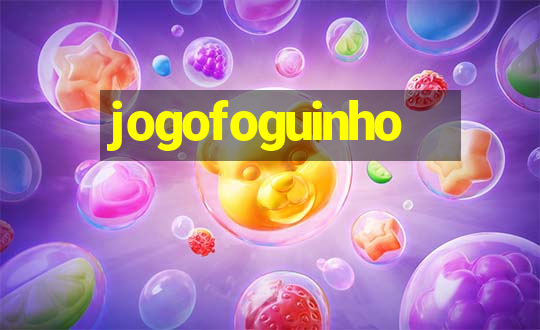 jogofoguinho