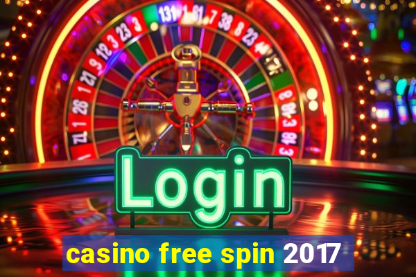 casino free spin 2017