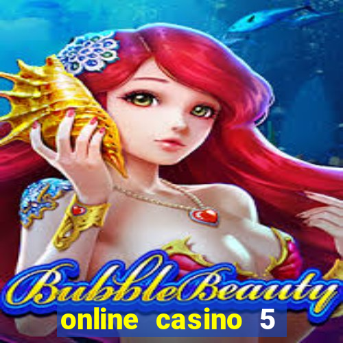 online casino 5 dollar min deposit