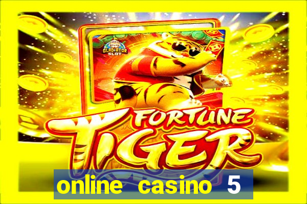 online casino 5 dollar min deposit