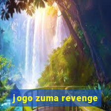 jogo zuma revenge