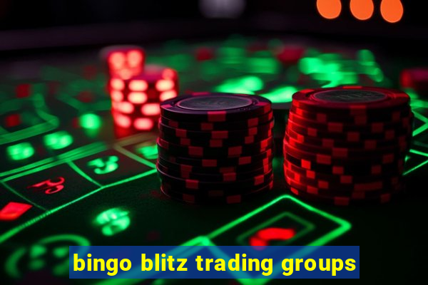 bingo blitz trading groups