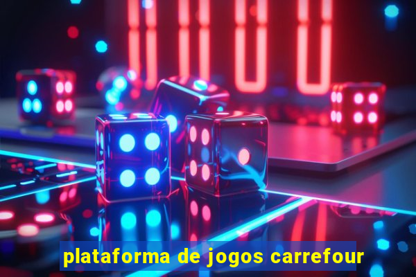 plataforma de jogos carrefour