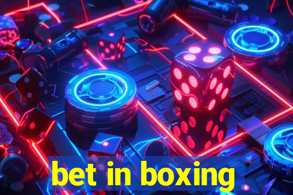 bet in boxing