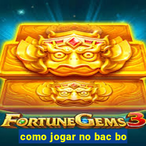 como jogar no bac bo