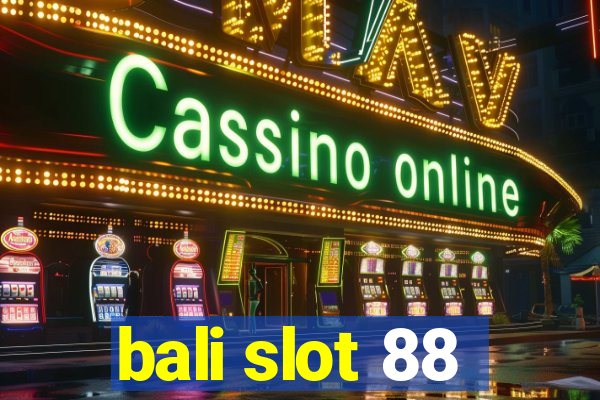 bali slot 88