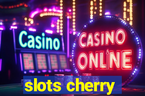 slots cherry