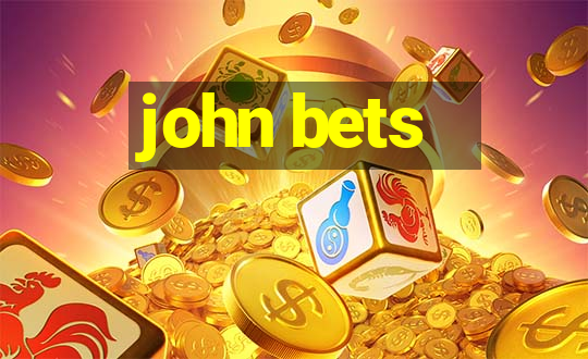 john bets