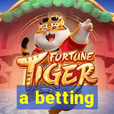 a betting