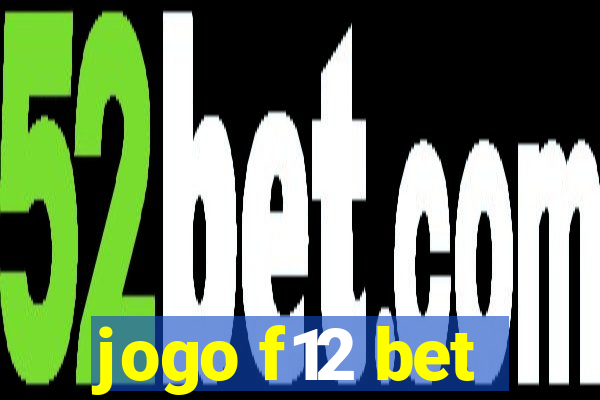 jogo f12 bet