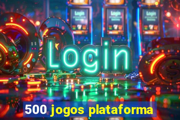 500 jogos plataforma