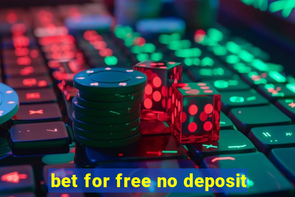 bet for free no deposit