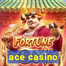 ace casino