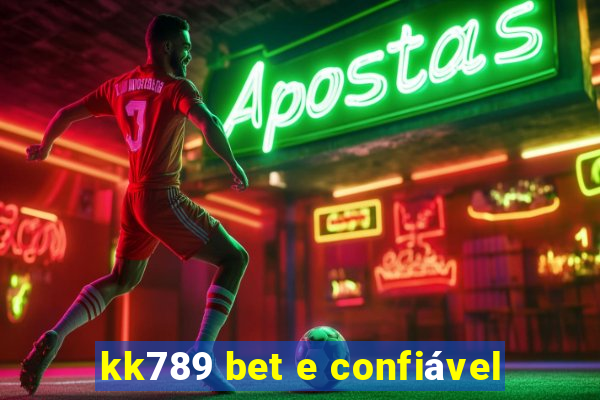 kk789 bet e confiável