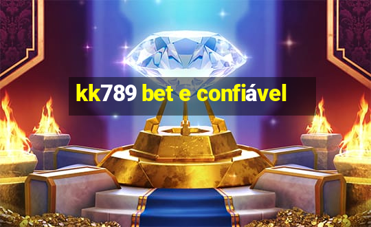 kk789 bet e confiável