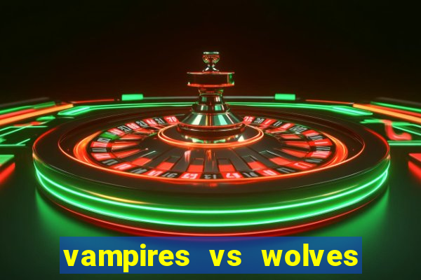 vampires vs wolves slot soldi veri