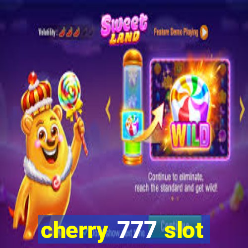 cherry 777 slot