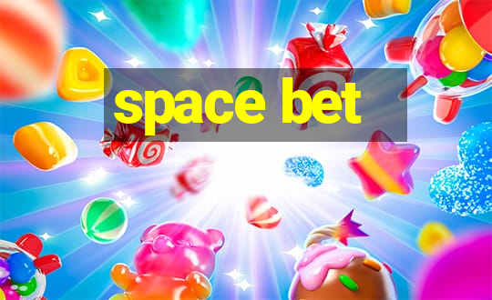 space bet