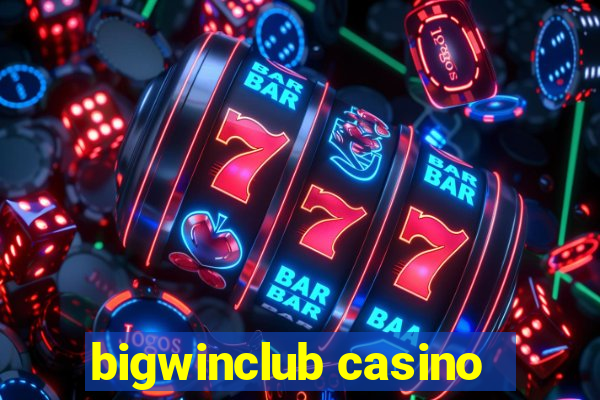 bigwinclub casino