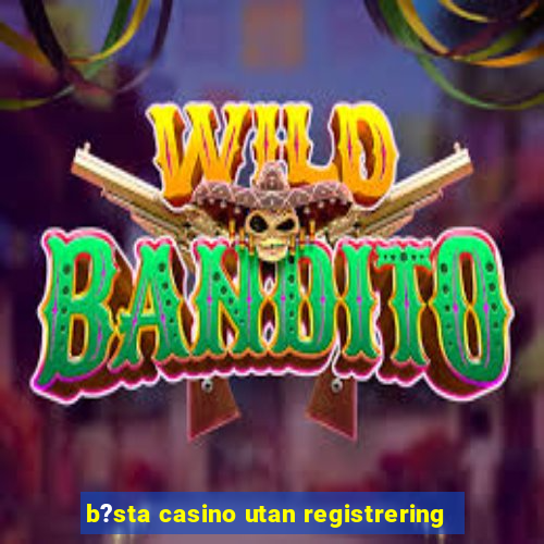 b?sta casino utan registrering